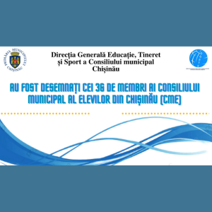 Au fost desemnați cei 36 de membri ai Consiliului Municipal al Elevilor din Chișinău (CME)
