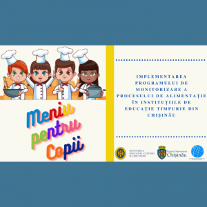 Implementarea programului de monitorizare a procesului de alimentație în instituțiile de educație timpurie din Chișinău