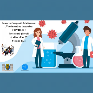 Vaccinează-te împotriva COVID-19! Protejează-ți copiii și viitorul lor!”