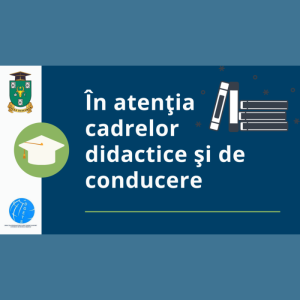 În atenția cadrelor didactice și de conducere
