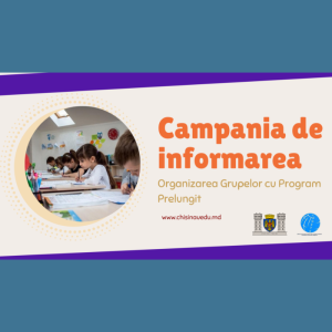 Campania de informare – organizarea Grupelor cu Program Prelungit în școlile municipiului Chișinău
