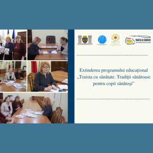 Extinderea programului educațional „Traista cu sănătate. Tradiții sănătoase pentru copii sănătoși”