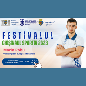 În cadrul Festivalului Chișinău Sportiv 2023 va participa Marin Robu, vicecampion european la haltere
