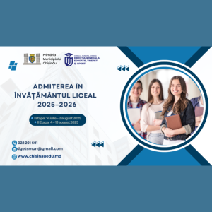 Start procesului de admitere în învățământul liceal pentru anul de studii 2025–2026